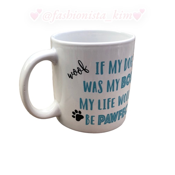 Dog mom mug “ if my dog were my boss my life would be pawfect “ New with tags - Picture 3 of 6